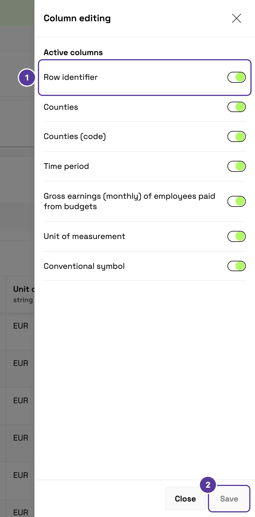 Column editing panel, numbered 1–2: 1 an on/off toggle per column (Row identifier marked); 2 Save button next to Close